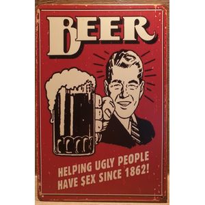 Beer Bier Helping Ugly People have sex Reclamebord van metaal METALEN-WANDBORD - MUURPLAAT - VINTAGE - RETRO - HORECA- BORD-WANDDECORATIE -TEKSTBORD - DECORATIEBORD - RECLAMEPLAAT - WANDPLAAT - NOSTALGIE -CAFE- BAR -MANCAVE- KROEG- MAN CAVE