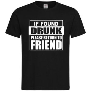 T-shirt Unisex Volwassenen Lol - Festival - carnaval - kermis - feestje - grappig - Weekend - Koning - Koningsdag - Tekst ""If found drunk please return to friend"" Op Voorkant | korte mouw | Zwart/wit | maat XXL