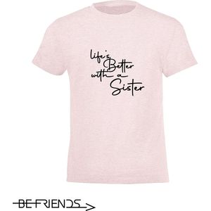 Be Friends T-Shirt - Life's better with a sister - Kinderen - Roos - Maat 2 jaar