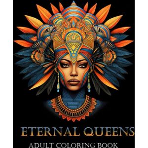 Eternal Queens Adult Coloring Book - Kleurboek voor volwassenen