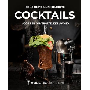 De 40 Beste cocktails wereldwijd - Voor een perfecte avond -  Makkelijke recepten - Cocktailset - Mixdrank - Cocktail accessoires - Recepten - Makkelijkecocktails.nl