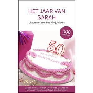 Het Jaar van Sarah - Uitspraken over het 50ste jubileum - Cadeau boek vrouw 50 jaar