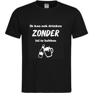 T-shirt Unisex Volwassenen Grappig Tekst ""Ik kan ook drinken zonder lol te hebben"" Op Voorkant | korte mouw | Zwart/wit | maat M