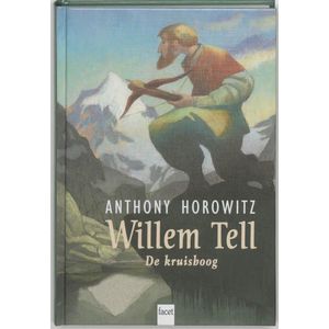 Willem Tell (De kruisboog) - Anthony Horowitz