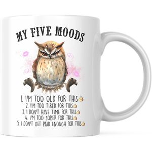 Grappige Mok met tekst: My Five Moods. (Grumpy Owl) | Grappige Quote | Funny Quote | Grappige Cadeaus | Grappige mok | Koffiemok | Koffiebeker | Theemok | Theebeker