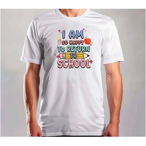 I am So Happy To Return to School - T Shirt - TeacherLife - Cute - Funny - ProudTeacher - TeacherGoals - Science - LeraarLeven - TrotsOpLeraren - OnderwijsHelden - Schooltijd