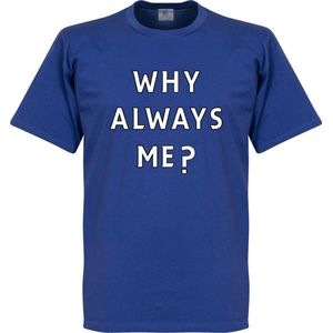 Why Always Me? T-shirt - Blauw - S