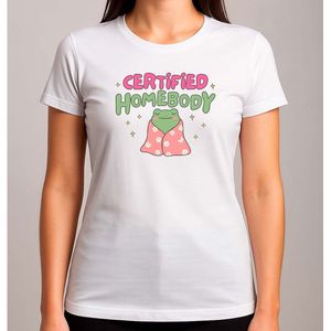 Certified Homebody - T Shirt - Funny - Sarcasm - GoodVibes - GoedeVibes - SoCute - ZoLief - CutieVibes - Schattig