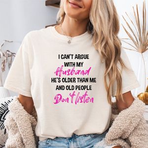 Dames T-shirt-Maat S- Creme/wit I Can't argue with my husband- Fun shirt dames.