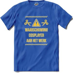 Waarschuwing! Cosplayer aan het werk! - Cosplay, naai en knutsel kleding - T-Shirt - Unisex - Royal Blue - Maat XL