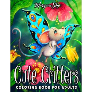 Cute Critters Coloring Book for Adults - Morgana Skye - Kleurboek voor volwassenen