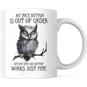 Grappige Mok met tekst: My nice button is out of order, but my Bite Me button works just fine. (grumpy owl) | Grappige Quote | Funny Quote | Grappige Cadeaus | Grappige mok | Koffiemok | Koffiebeker | Theemok | Theebeker