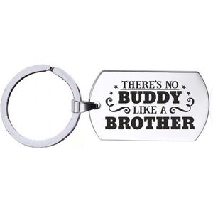 Sleutelhanger RVS - There is No Buddy Like A Brother