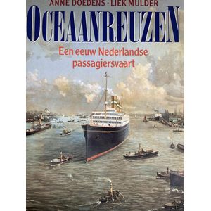 De Oceaan Reuzen een eeuw Nederlandse passagiersvaart
