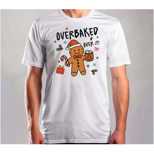 Overbaked & over it - T Shirt - MerryChristmas - ChristmasVibes - Funny - Sarcasm - VrolijkKerstfeest - Kerstmis - Grappig - Sarcasme