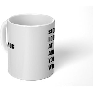 Mok - 275 ML - Koffiemok Collega - Koffietas geschenk - Koffiebeker Papa - Mokken - Koffietassen Humor - Spreuken - Quote - Stop looking at this mug - Grote theemok - Theemokken groot - Leuke thee mok - Thee tas Mama - Grappige cadeaus