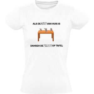 Als de kat van huis is, dansen de muizen op tafel Dames T-shirt - feest - gedrag - spreekwoord - humor - grappig