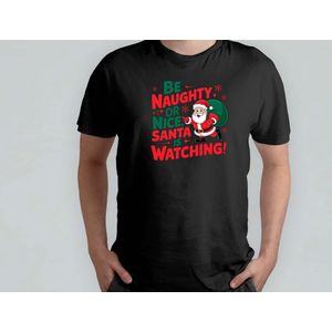 Be Naughty or Nice Santa is Watching - T Shirt - MerryChristmas - ChristmasJoy - FestiveVibes - VrolijkKerstfeest - Funny - Kerstplezier - FeestdagenVreugde - Kerstmagie