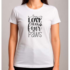 True love has four paws - T Shirt - Cat - CuteCat - CatLover - CatLife - Kat - LieveKat - GrappigeKat - KattenLiefhebber - BestMom - MamaLeven