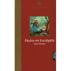 Jean Dulieu - Paulus en Eucalypta - Gouden Lijsters Beroemde Kinderboeken