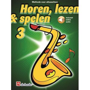 Horen Lezen & Spelen deel 3 voor Altsaxofoon (Boek + online Audio)