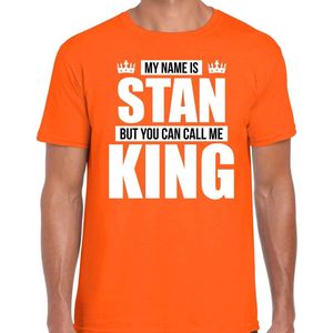 Naam cadeau My name is Stan - but you can call me King t-shirt oranje heren - Cadeau shirt o.a verjaardag/ Koningsdag XXL