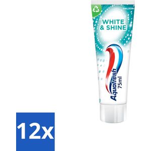 12 x Aquafresh White & Shine - Whitening Tandpasta - 75 ml - Tandpasta - Whitening - Glans - Vlekken - Tanden Bleken