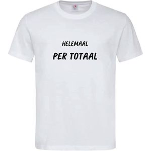 T-shirt Unisex Volwassenen Grappig Tekst ""Helemaal PER TOTAAL"" Op Voorkant | korte mouw | Wit/zwart | maat L