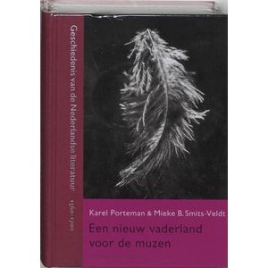 Geschiedenis van de Nederlandse literatuur 4 -  Nieuw vaderland voor de muzen