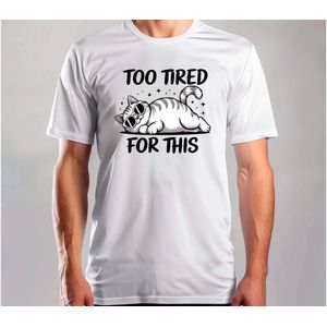 Too Tired For This - T Shirt - Funny - Sarcasm - Sarcastic - DarkHumor - Grappig - Sarcasme - Sarcastisch - DrogeHumor