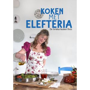 Koken met Elefteria, de Griekse keuken thuis, Grieks Kookboek