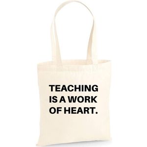 Katoenen tas met tekst Teaching is a work of heart - juf cadeau - meester cadeau - einde schooljaar - tas met de tekst - cadeau voor juf of meester- tas met tekst