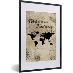 Poster in lijst - Wereldkaart - Vintage - Quotes - Bruin - Fotolijst - Wanddecoratie - Poster - Slaapkamer - Kader - 40x60 cm - Kamerdecoratie - Foto in lijst - Muurdecoratie - Poster frame