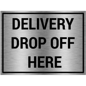 Delivery drop off here bord - brushed aluminium materiaal - 28 x 21 cm