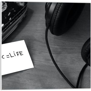 PVC Schuimplaat- Koptelefoon met Aantekening ''Music = Life'' (Zwart- wit) - 50x50 cm Foto op PVC Schuimplaat