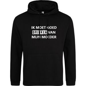 IK MOET GOED DRINKEN VAN MIJN MOEDER Hoodie | Warme trui | Winter | Kou | Hoodie | Wintertrui | Maat L