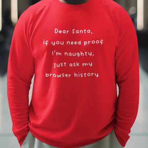 Foute Kerst Trui Rood Dear Santa If You Need Proof I'm Naughty, Just Check My Browser History L