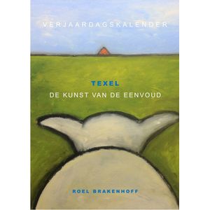 Verjaardagskalender Texel - Roel Brakenhoff - De kunst van de eenvoud - Wandkalender A4