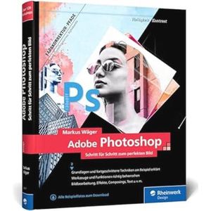 Beheers Photoshop met 120 Workshops en Experttricks voor Beeldbewerking
