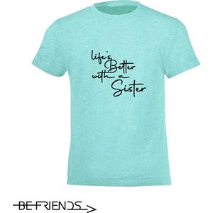 Be Friends T-Shirt - Life's better with a sister - Kinderen - Mint groen - Maat 2 jaar