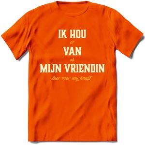 Ik Hou Van Mijn Vriendin T-Shirt | Bier Kleding | Feest | Drank | Grappig Verjaardag Cadeau | - Oranje - 3XL