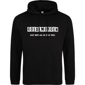 GOEDEMORGEN DAT BEPAAL IK ZELF WEL ! Hoodie | Warme trui | Winter | Kou | Hoodie | Wintertrui | Maat L