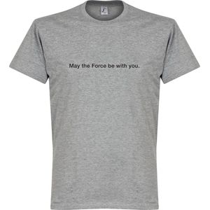 May the Force be With You T-Shirt - Grijs - L