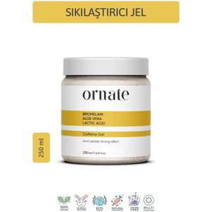 ORNATE Afslank Gel Bromelaïne Cafeïne gel - Anti-Cellulitis - Firming Effect - Verstevigend Effect - 250 ml