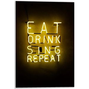 Forex - Gele Neonletters: ''Eat, Drink, Sing, Repeat'' - 40x60cm Foto op Forex