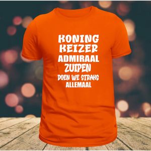 Koningsdag shirt- Koning- Oranje shirt- koning keizer admiraal- maat S