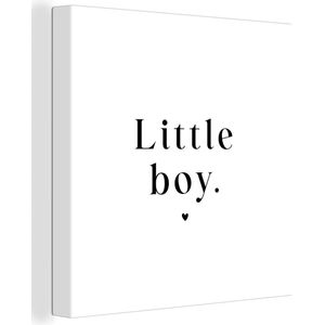 Canvas kinderkamers - Babykamer - Quotes - Spreuken - Little boy - Kind - Jongens - Canvasdoek kinderen - Jongenskamer decoratie - 50x50 cm