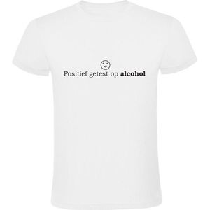 Positief getest op alcohol | Heren T-shirt | Wit | Drank | Bier | Wijn | Feest | Festival | Kroeg
