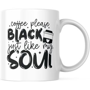 Grappige Mok met tekst: Coffee Please. Black, just like my Soul | Grappige Quote | Funny Quote | Grappige Cadeaus | Grappige mok | Koffiemok | Koffiebeker | Theemok | Theebeker