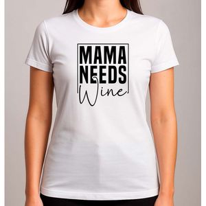 Mama Needs Wine - T Shirt - MomLife - BestMom - SuperMom - LoveYouMom - Cute - MamaLeven - BesteMama - SuperMama - LieveMama - Dog - Hond